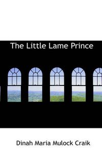 Cover image for The Little Lame Prince