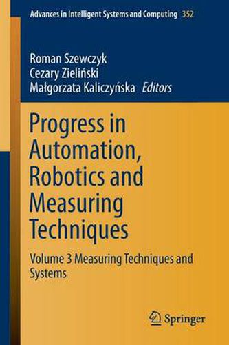 Cover image for Progress in Automation, Robotics and Measuring Techniques: Volume 3 Measuring Techniques and Systems