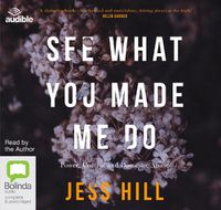 Cover image for See What You Made Me Do: Power, Control and Domestic Abuse