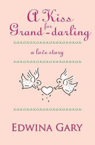 Cover image for A Kiss for Grand-darling: A Love Story