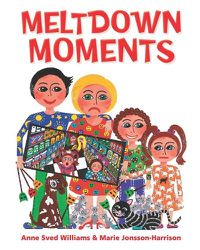 Cover image for Meltdown Moments: Helping families to have conversations about mental health, their feelings and experiences.