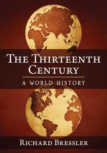 The Thirteenth Century: A World History