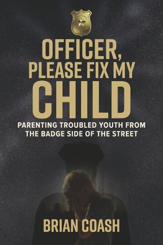 Cover image for Officer, Please Fix My Child