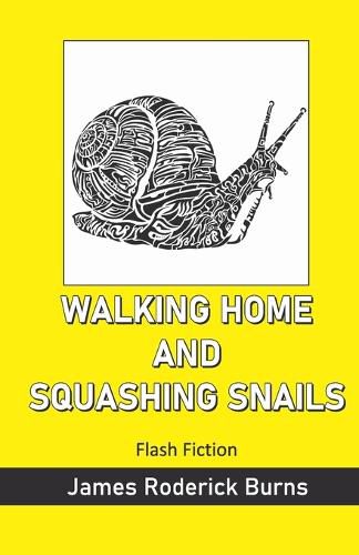 Cover image for WALKING HOME AND SQUASHING SNAILS