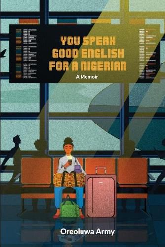 Cover image for You Speak Good English for a Nigerian