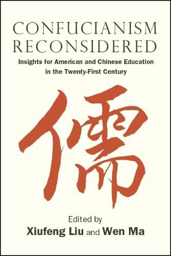 Cover image for Confucianism Reconsidered: Insights for American and Chinese Education in the Twenty-First Century