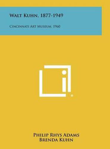 Walt Kuhn, 1877-1949: Cincinnati Art Museum, 1960