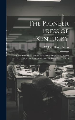 Cover image for The Pioneer Press of Kentucky