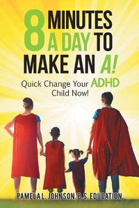 Cover image for 8 Minutes a Day to Make an A!