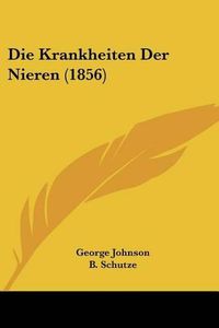 Cover image for Die Krankheiten Der Nieren (1856)