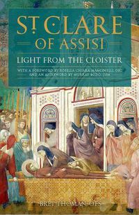 Cover image for Saint Clare of Assisi: Light from the Cloister