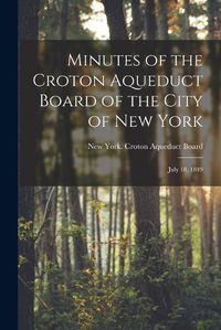 Cover image for Minutes of the Croton Aqueduct Board of the City of New York