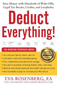 Cover image for Deduct Everything!: Save Money with Hundreds of Legal Tax Breaks, Credits, Write-Offs, and Loopholes