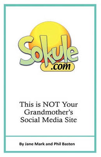 Cover image for Sokule: This Is Not Your Grandmother's Social Media Site