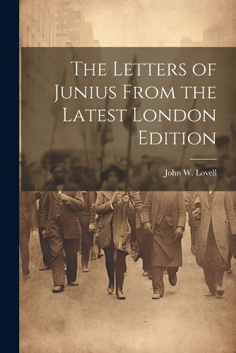 Cover image for The Letters of Junius From the Latest London Edition