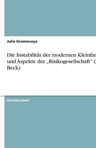 Cover image for Die Instabilitat der modernen Kleinfamilie und Aspekte der  Risikogesellschaft (U. Beck)