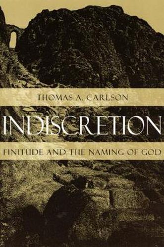 Cover image for Indiscretion: Finitude and the Naming of God