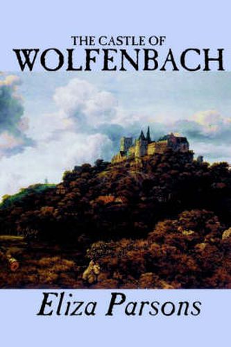 Cover image for The Castle of Wolfenbach by Eliza Parsons, Fiction, Horror, Literary