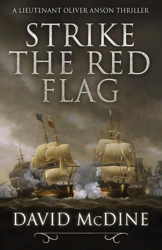 Cover image for Strike the Red Flag: Thrilling naval warfare with Lieutenant Oliver Anson