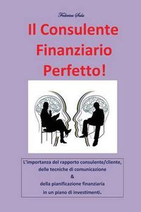 Cover image for Il consulente finanziario perfetto!