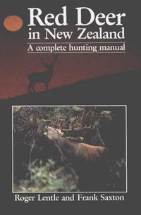 Cover image for Red Deer in New Zealand: A Complete Hunting Manual