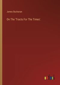 Cover image for On The 'Tracts For The Times'.