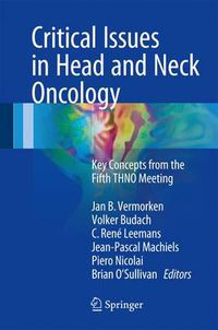 Cover image for Critical Issues in Head and Neck Oncology: Key concepts from the Fifth THNO Meeting