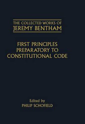 Cover image for The Collected Works of Jeremy Bentham: First Principles Preparatory to Constitutional Code