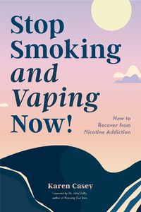Cover image for Stop Smoking and Vaping Now!