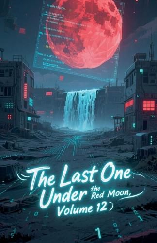 Cover image for The Last One Under the Red Moon, Volume 12