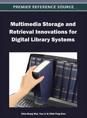 Cover image for Multimedia Storage and Retrieval Innovations for Digital Library Systems