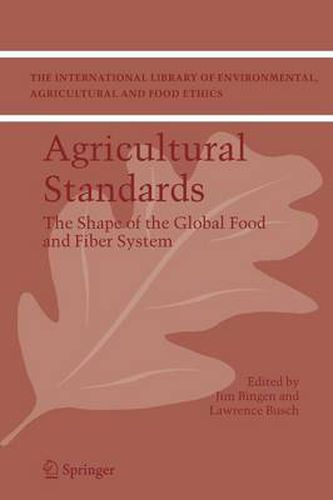 Cover image for Agricultural Standards: The Shape of the Global Food and Fiber System