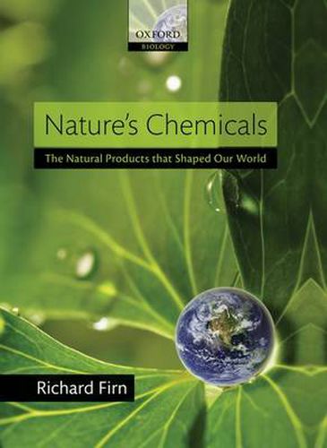 Cover image for Nature's Chemicals: the Natural Products that shaped our world