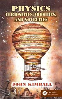 Cover image for Physics Curiosities, Oddities, and Novelties