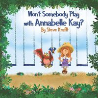 Cover image for Won't Somebody Play With Annabelle Kay?