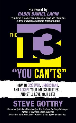 Cover image for The 13  You Can'ts: How to Discover, Understand, and Accept Your Impossibilites...And Still Love Your Life!