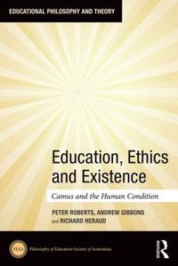 Cover image for Education, Ethics and Existence: Camus and the Human Condition