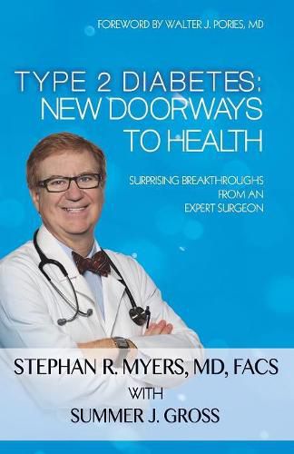 Type 2 Diabetes: New Doorways to Health: Surprising Breakthroughs from an Expert Surgeon