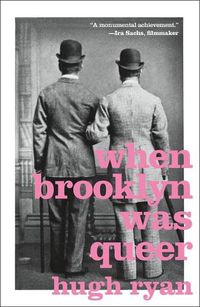 Cover image for When Brooklyn Was Queer: A History