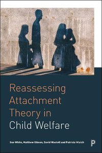Cover image for Reassessing Attachment Theory in Child Welfare