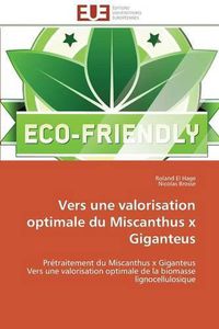 Cover image for Vers Une Valorisation Optimale Du Miscanthus X Giganteus