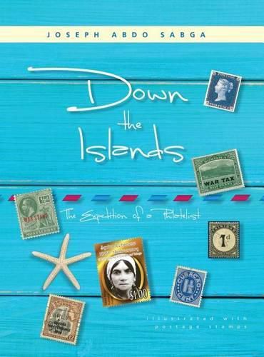 Cover image for Down the Islands: The Expedition of a Philatelist