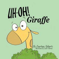 Cover image for Uh-Oh! Giraffe