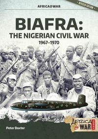 Cover image for Biafra: The Nigerian Civil War, 1967-1970