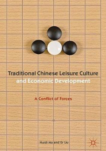 Cover image for Traditional Chinese Leisure Culture and Economic Development: A Conflict of Forces