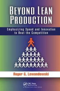 Cover image for Beyond Lean Production: Emphasizing Speed and Innovation to Beat the Competition