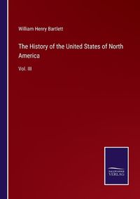 Cover image for The History of the United States of North America