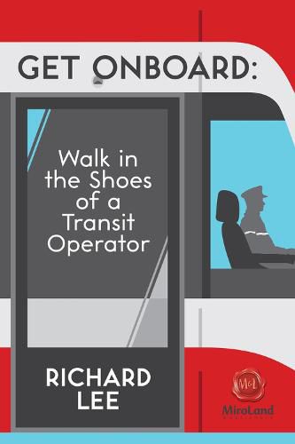 Get Onboard: Walk in the Shoes of a Transit Operatorvolume 7