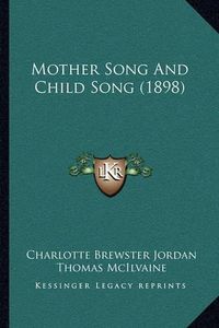 Cover image for Mother Song and Child Song (1898)