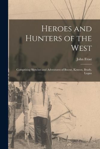 Heroes and Hunters of the West